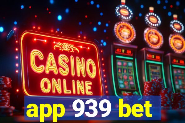 app 939 bet